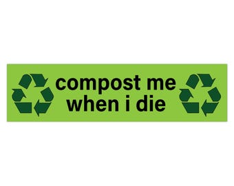 Compost Me Bumper Sticker | Funny Car Decals for Nature Lovers, Green Living, Sustainable Gifts, Earth Day