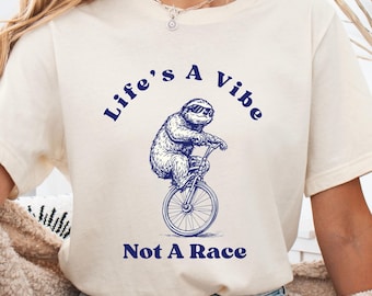 Life's a Vibe Sloth T-shirt: Funny Animal Meme Graphic Tee