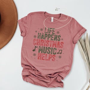 Life Happens Christmas Music Helps Sweatshirt, Funny Holiday Sweatshirt, Christian Christmas Tee, Festive Music Lover Gift, Cozy Winter Tee image 4