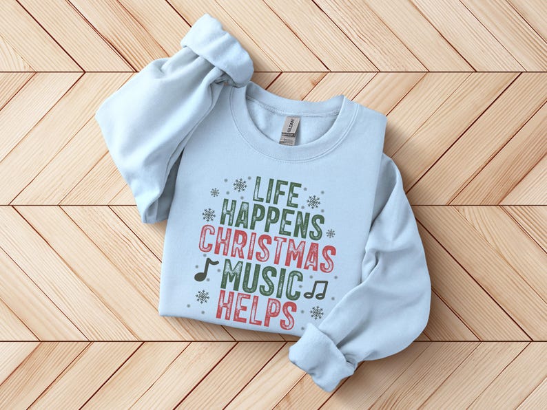 Life Happens Christmas Music Helps Sweatshirt, Funny Holiday Sweatshirt, Christian Christmas Tee, Festive Music Lover Gift, Cozy Winter Tee image 2
