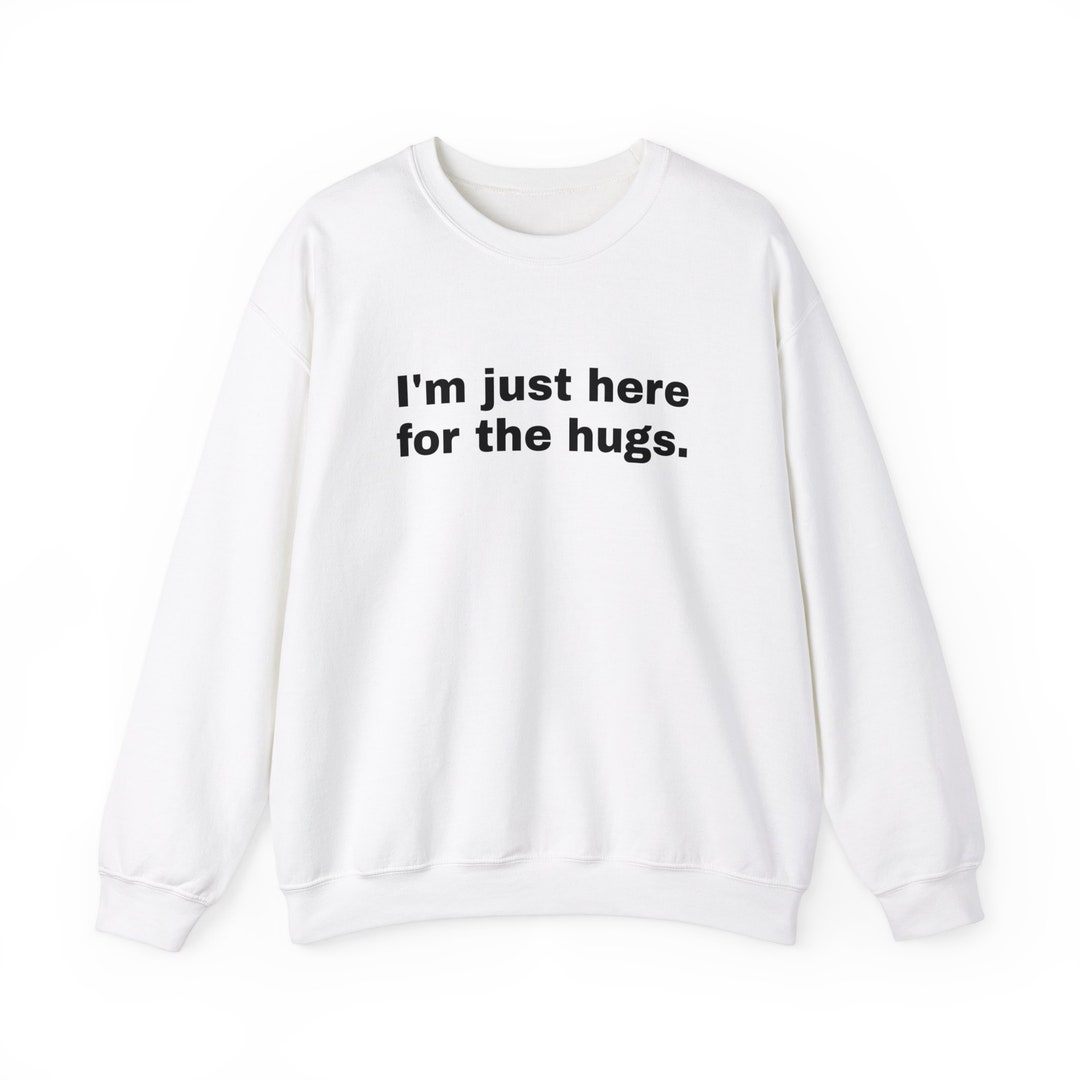 Here for Hugs - Unisex Crewneck Sweatshirt Heavy Blend™ Cozy Pullover ...