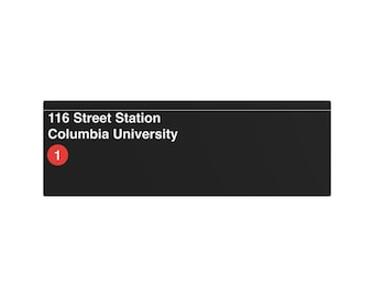 NYC Subway 2025 116 Street - Columbia University Station (Helvetica) Metal Art Replica Sign