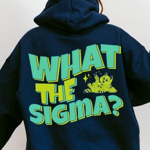 What the Sigma Hoodie Funny Dual Sided Sweatshirt Gen Alpha Tween and Teen Hoodie Trendy Middle School Fashion Humor Hoodie Preppy Teens