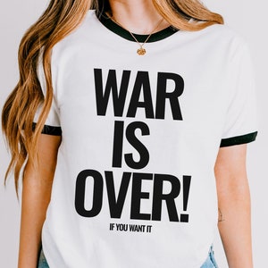 War Is Over Ringer T-Shirt: John Lennon Yoko Ono Protest Tee
