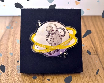 I like space both outer and personal. Astronaut manatee in space acrylic pin