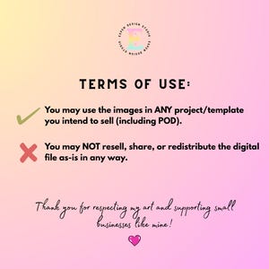 May include: A digital art print with a gradient pink and yellow background. The text "TERMS OF USE" is displayed in bold black font. The text explains the usage rights of the images, with a checkmark and an X symbol.