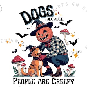 Dogs Because People Are Creepy PNG, Funny Trendy Cute Spooky Vintage Retro Halloween Dog Mom Ghost Sublimation Design