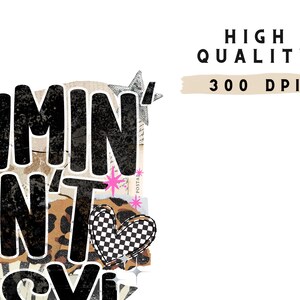 May include: A digital design with the words "Commin' Ain't Easy" in a distressed black font. The design includes a pink bow, a checkered heart, and a star. The words "High Quality 300 DPI" are also included.