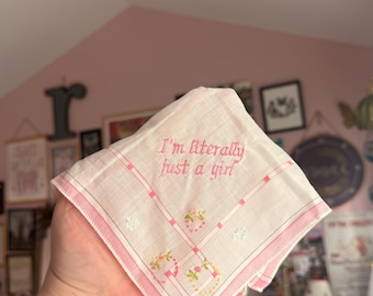 I'm Literally Just a Girl | Embroidered Vintage Hankie
