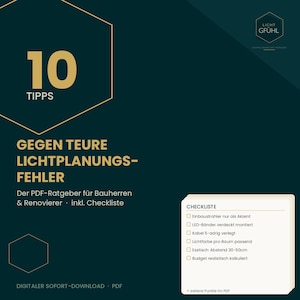 May include: A dark teal digital PDF guide titled 10 TIPPS GEGEN TEURE LICHTPLANUNGS-FEHLER, featuring gold text and a hexagonal logo. It includes a checklist for lighting design with points like Einbaustrahler nur als Akzent and LED-Bänder verdeckt montiert.