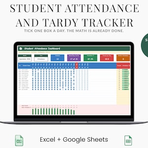 May include: A digital student attendance and tardy tracker dashboard displayed on a laptop screen. The interface features colorful data tables, progress bars, and charts for tracking daily attendance. Text includes "STUDENT ATTENDANCE AND TARDY TRACKER", "TICK ONE BOX A DAY. THE MATH IS ALREADY DONE.", "SEE WHO SLIPS", and "Excel + Google Sheets".