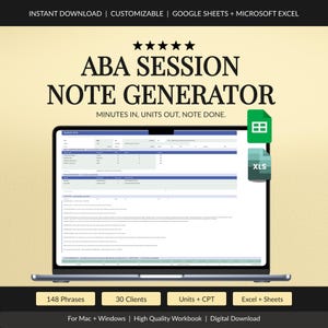 May include: A digital ABA session note generator displayed on a laptop screen, featuring Google Sheets and Microsoft Excel icons. Text includes: ABA SESSION NOTE GENERATOR, MINUTES IN, UNITS OUT, NOTE DONE, 148 PHRASES, 30 CLIENTS, UNITS + CPT, EXCEL + SHEETS.