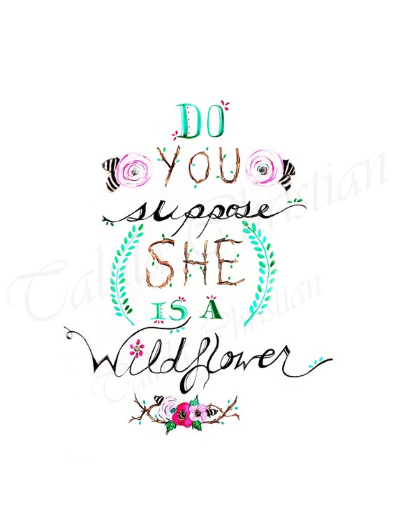 Be A Wildflower Quote Do You Suppose She's A Wildflower Quote Print Of Original | Etsy België
