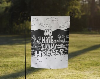 No Hate in My Holler Black and White Garden flag