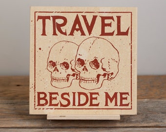 Travel Beside Me skull Screenprint 6"