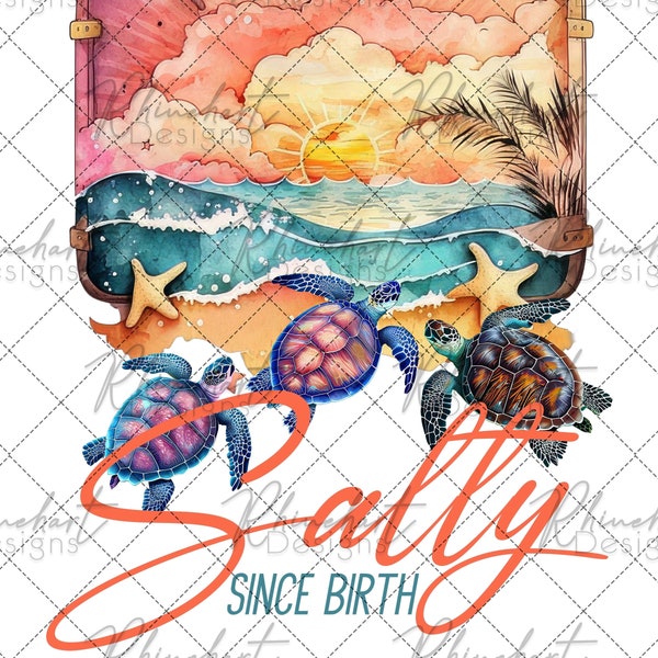 Salty Since Birth - Sea Turtle -DTF - Sublimation - screen print - PNG file - Instant digital download