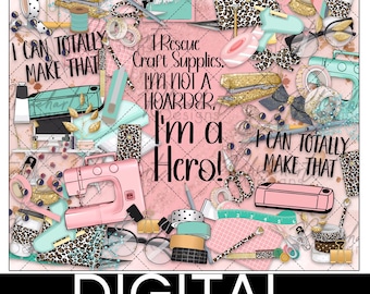 Peut inclure: Un collage numérique avec une machine à coudre rose, des ciseaux, du ruban adhésif et d'autres fournitures de bricolage. Le texte "I Rescue Craft Supplies. I'm Not A Hoarder, I'm A Hero!" est présenté au centre de l'image.
