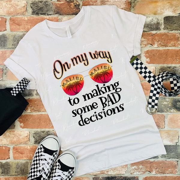 On My Way to Making Some BAD Decisions - Malibu Rum - Sublimation - PNG file- Instant digital download