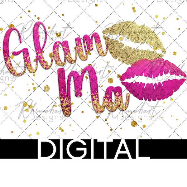 Metallic and Glitter Glam Ma - Gold and Pink - Glamorous Grandma  - digital file -DTF - Sublimation - screen print - PNG files