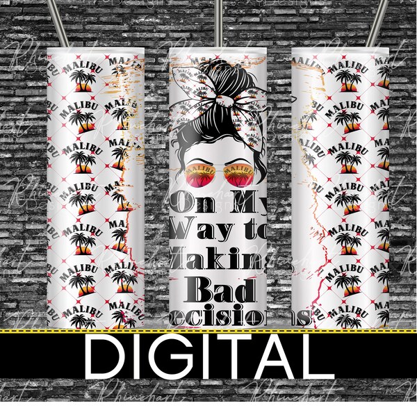 On My Way to Making Bad Decisions - Malibu - Sublimation Design- Instant digital download - 20 oz slim tumbler - straight and tapered