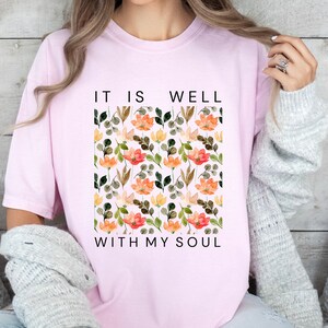 Comfort Colors® Christian Shirt, It is Well With My Soul Vintage Floral Tee,Religious Women Gift,Jesus Apparel,Bible Verse Shirt,Faith Shirt