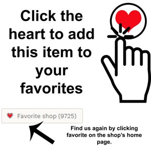 May include: Click the red heart icon to add this item to your favorites.  A hand with a finger pointing at the heart icon.  Below the image, a white box with a red heart icon and the text "Favorite shop (9725)".  Below the box, an arrow pointing to the box with the text "Find us again by clicking favorite on the shop's home page."