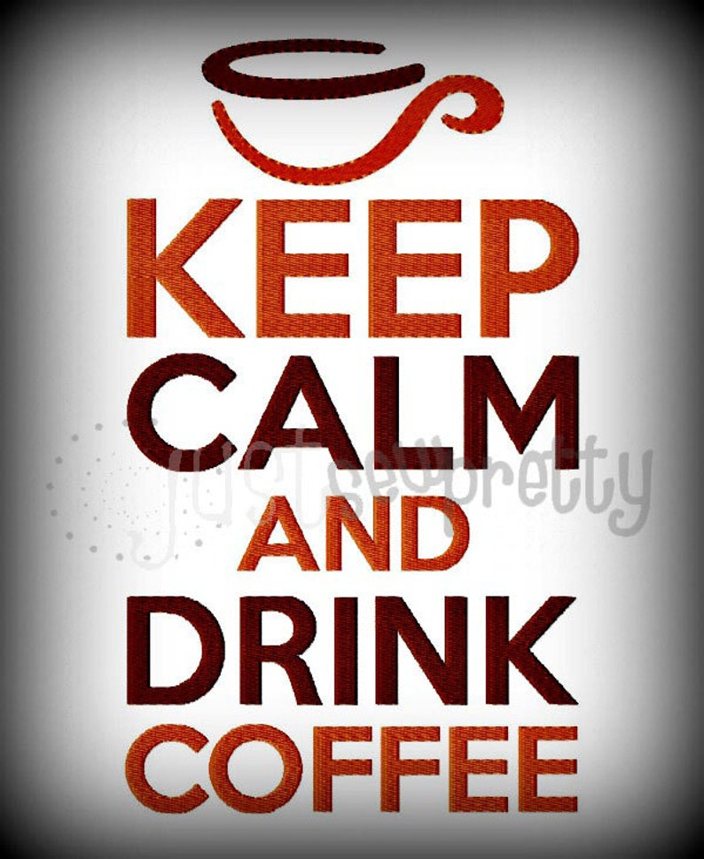 Keep calm drink coffee embroidery applique design  etsy Keep calm drink coffee embroidery applique design  etsy