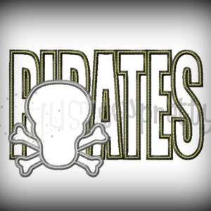 May include: Black and white embroidery design of the word "PIRATES" with a skull and crossbones in the center.