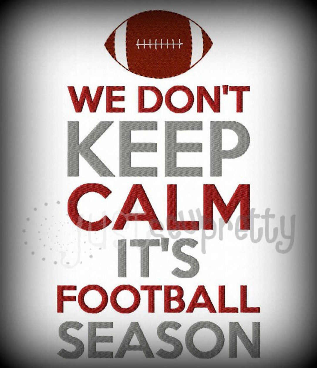 We Don't Keep Calm Football Season Machine Embroidery Etsy
