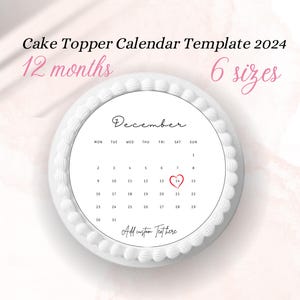 White Editable Burn Away Cake Topper Calendar Template, Custom Round Сake Topper, 2024 Calendar Printable, Birthday Cake Topper