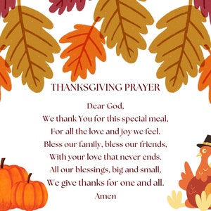 May include: A Thanksgiving prayer with autumn leaves, a pumpkin, and a turkey illustration. The prayer reads: "Dear God, We thank You for this special meal, For all the love and joy we feel. Bless our family, bless our friends, With your love that never ends. All our blessings, big and small, We give thanks for one and all. Amen."