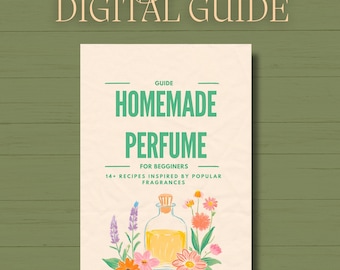 Zelfgemaakt parfum: een digitale gids voor beginners