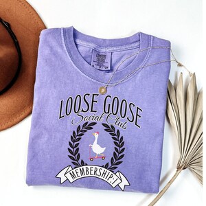 Comfort Colors Shirt Silly Goose On the Loose T-Shirt Social Club Goose Crewneck Shirt Silly Goose Shirt Funny Shirt Gift Animal Goose Shirt