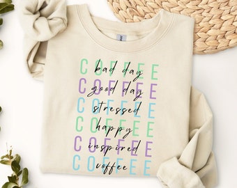 Coffee Sweatshirt Coffee Lover Gift Funny Coffee Crewneck Sweater Coffee Addict Shirt Coffee Weather Sweatshirt Coffee Lover T-Shirt Trendy