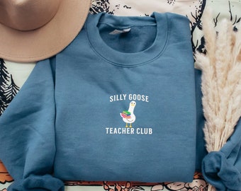 Embroidered Cute Teacher Shirt Sweatshirt Silly Goose Shirt Teacher Shirt Back to School Shirt Elementary School Teacher Funny Gift for Her