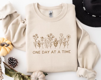 Embroidered One Day at a Time Shirt Crewneck Recovery Gift for Her Encouragement Shirt Inspirational Quotes Tshirt Mental Health Awareness