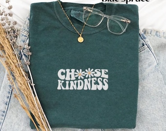 Jolie chemise brodée pour professeur Chemise Comfort Colors® Choose Kindness Chemise pour professeur Be Kind Chemise pour la rentrée des classes Professeur du primaire