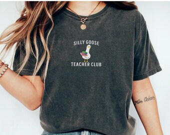 Embroidered Cute Teacher Shirt Comfort Colors® Silly Goose Shirt Teacher Shirt Back to School Shirt Elementary School Teacher Funny Gift