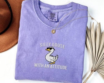 Comfort Colors Embroidered Silly Goose T-Shirt Embroidered Goose Crewneck Shirt Silly Goose Shirt Funny Shirt group Gift for girlfriend trip
