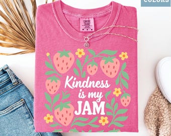Kindness Is My Jam Shirt, Teacher Comfort Colors Tee, Strawberry Shirt for Women, Cute Teacher Gift, Kindness Shirt, Spring Teacher Outfit