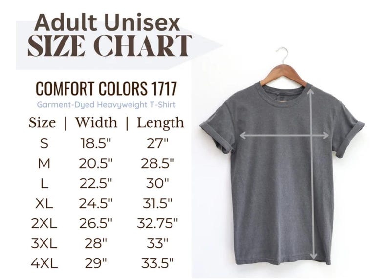 May include: Size chart for a unisex t-shirt in various sizes from S to 4XL. The chart shows the width and length measurements in inches for each size. The chart is labelled "Comfort Colors 1717 Garment-Dyed Heavyweight T-Shirt".