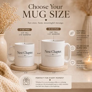 May include: Two white ceramic mugs with the text Next Chapter. New beginnings, endless possibilities. The 11 oz mug is 3.15 inches tall and 3.75 inches in diameter. The 15 oz mug is 4.62 inches tall and 3.37 inches in diameter. Both sit on cork coasters.