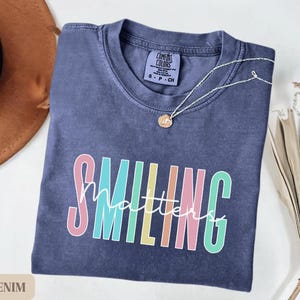 Smiling Shirt, Be Happy T-Shirt, Positive Quote Tee, Motivational Gift for Teacher, Inspirational Shirt Comfort Colors Shirt Gift for Friend