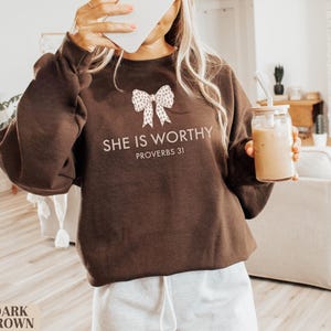 Christian Shirt for Women, She Is Worthy Shirt, Cute Faith Shirt, Girly Christian Shirt, Coquette Style, Trendy Christian Sweater Gift Dark Brown