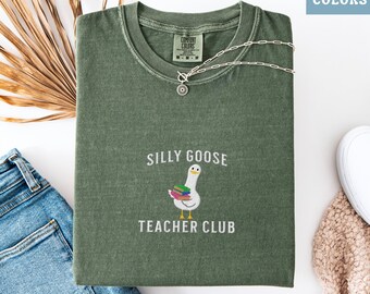 Embroidered Cute Teacher Shirt Comfort Colors® Silly Goose Shirt Teacher Shirt Back to School Shirt Elementary School Teacher Funny Gift