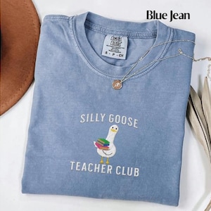 Embroidered Cute Teacher Shirt Comfort Colors® Silly Goose Shirt Teacher Shirt Back to School Shirt Elementary School Teacher Funny Gift