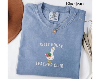 Embroidered Cute Teacher Shirt Comfort Colors® Silly Goose Shirt Teacher Shirt Back to School Shirt Elementary School Teacher Funny Gift