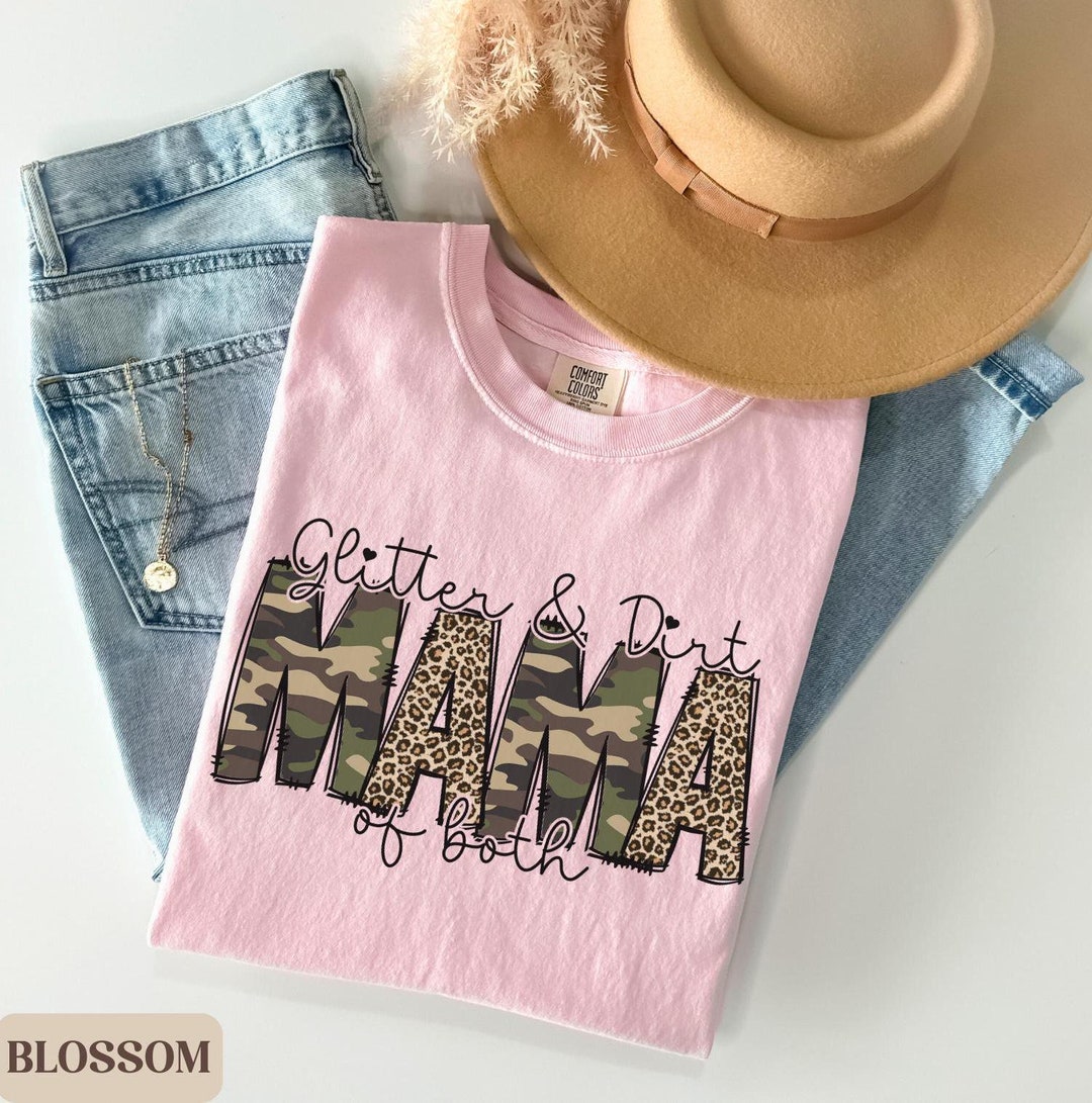 Glitter and Dirt Mama Tee, Comfort Colors® Shirt, Mama of Both