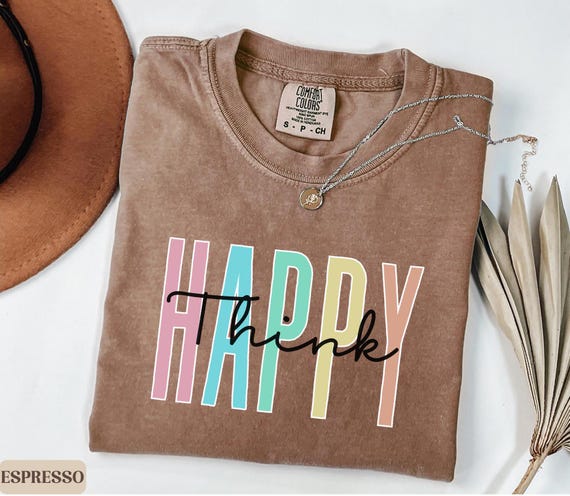 Happiness Shirt, Positive Vibes Shirt, Motivational T-shirt, Inspirational Tee, Comfort Colors T-shirt, Uplifting Shirt, Teacher Gift