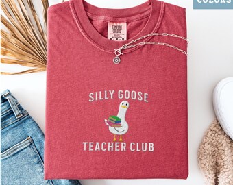 Embroidered Cute Teacher Shirt Comfort Colors® Silly Goose Shirt Teacher Shirt Back to School Shirt Elementary School Teacher Funny Gift